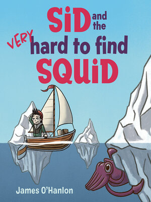 cover image of Sid and the Very Hard to Find Squid